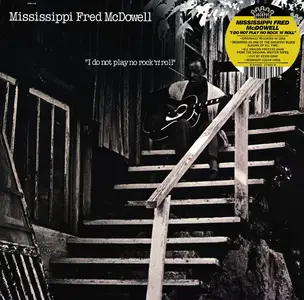 Mississippi Fred McDowell - I Do Not Play No Rock 'N' Roll (Remastered) (1969/2025)