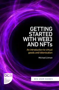 Getting Started with web3 and NFTs: An introduction to virtual goods and tokenisation (BCS User Guides)