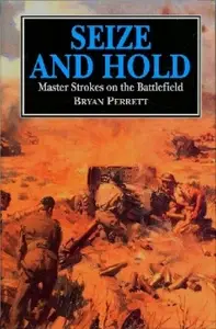 Seize and Hold: Master Strokes on the Battlefield