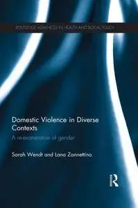 Domestic Violence in Diverse Contexts: A Re-examination of Gender