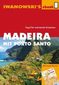 Madeira mit Porto Santo - Reiseführer von Iwanowski, 6. Auflage