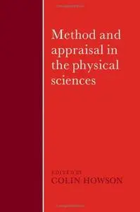 Method and Appraisal in the Physical Sciences: The Critical Background to Modern Science, 1800–1905