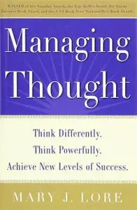 Managing Thought: Think Differently. Think Powerfully. Achieve New Levels of Success (repost)