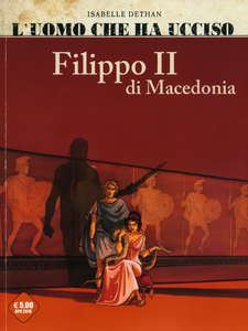 L'Uomo Che Ha Ucciso - Filippo II Di Macedonia