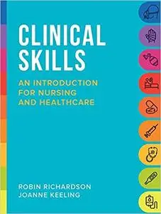 Clinical Skills: An introduction for nursing and healthcare
