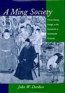 A Ming Society: T’ai-ho County, Kiangsi, in the Fourteenth to Seventeenth Centuries