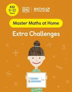 Maths — No Problem! Extra Challenges, Ages 9-10 (Key Stage 2) (Master Maths At Home)