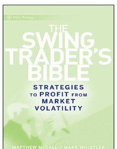 The Swing Traders Bible: Strategies to Profit from Market Volatility (repost)