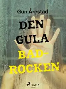 «Den gula badrocken» by Gun Årestad