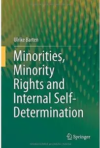 Minorities, Minority Rights and Internal Self-Determination