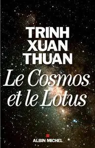 Xuan Thuan Trinh, "Le Cosmos et le Lotus: Confessions d'un astrophysicien"