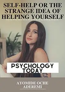 Self-help or the strange idea of helping yourself : Psychology Today