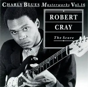 Charly Blues Masterworks Vol. 16. - Robert Cray : The Score (1993)