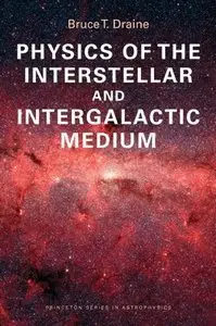 Bruce T. Draine - Physics of the Interstellar and Intergalactic Medium [Repost]