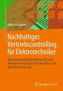 Nachhaltiges Vertriebscontrolling für Elektrotechniker: Integrationsmöglichkeiten von BSC und Management Cockpit in die ...
