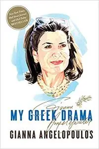 My Greek Drama: Life, Love, and One Woman's Olympic Effort to Bring Glory to Her Country