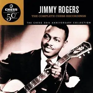 Jimmy Rogers - The Complete Chess Recordings [Recorded 1950-1959] (1997)