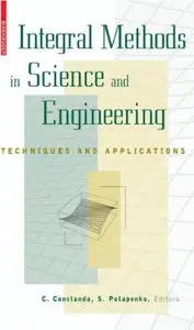 Integral Methods in Science and Engineering: Techniques and Applications (repost)