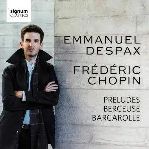 Emmanuel Despax - Chopin: Preludes / Berceuse / Barcarolle (2017) [Official Digital Download 24/96]