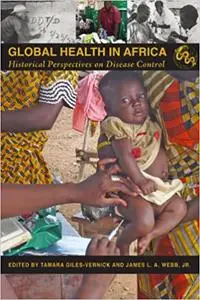 Global Health in Africa: Historical Perspectives on Disease Control