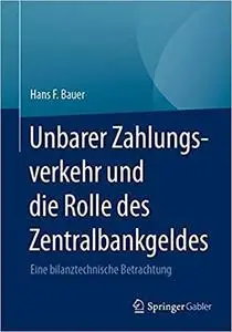 Unbarer Zahlungsverkehr und die Rolle des Zentralbankgeldes: Eine bilanztechnische Betrachtung