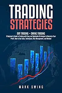 Trading Strategies: Day Trading + Swing Trading.