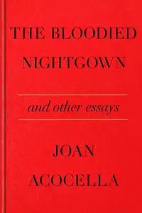 The Bloodied Nightgown and Other Essays