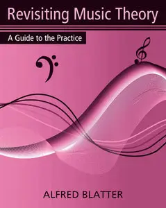 Revisiting Music Theory: A Guide to the Practice (repost)