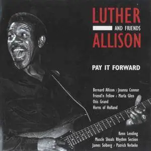 Luther Allison - Pay It Forward (2002)