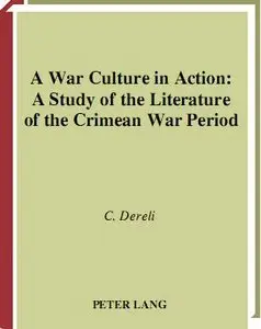 A War Culture in Action: A Study of the Literature of the Crimean War Period