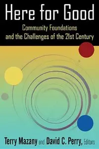 Here for Good: Community Foundations and the Challenges of the 21st Century (repost)