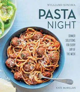 «Williams-Sonoma Pasta Night» by Kate McMillan