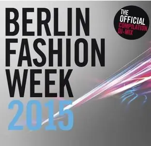 Various Artists - Berlin Fashion Week 2015 (2015)