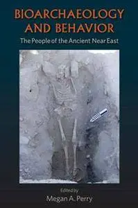 Bioarchaeology and Behavior : The People of the Ancient near East, Reprint Edition