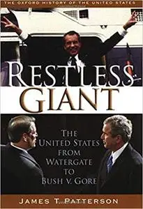 Restless Giant: The United States from Watergate to Bush vs. Gore