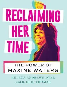 Reclaiming Her Time: The Power of Maxine Waters