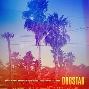 Dogstar - Somewhere Between the Power Lines and Palm Trees (2023) [Official Digital Download 24/48]