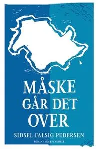 «Måske går det over» by Sidsel Falsig Pedersen