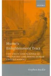 Hume's Enlightenment Tract: The Unity and Purpose of An Enquiry concerning Human Understanding
