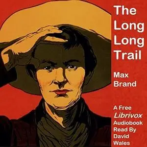 «The Long, Long Trail» by Max Brand
