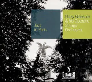 Jazz in Paris - Dizzy Gillespie & his Operatic Strings Orchestra  (2002)