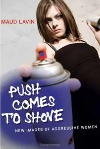 Push Comes to Shove: New Images of Aggressive Women