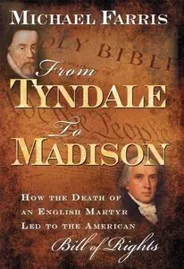 From Tyndale to Madison: How the Death of an English Martyr Led to the American Bill of Rights (repost)