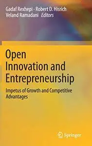 Open Innovation and Entrepreneurship: Impetus of Growth and Competitive Advantages (Repost)