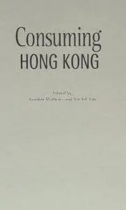 Consuming Hong Kong (Hong Kong Culture and Society)
