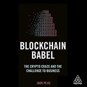 Blockchain Babel: The Crypto Craze and The Challenge to Business [Audiobook]