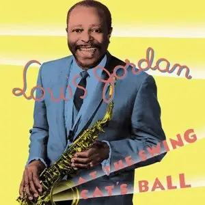 Louis Jordan - At The Swing Cat's Ball (1999)
