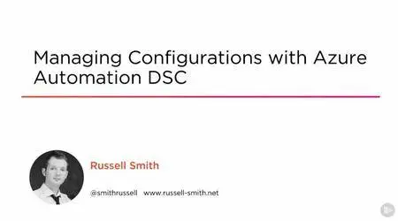 Managing Configurations with Azure Automation DSC (2016)