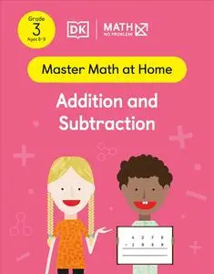 Math - No Problem! Addition and Subtraction, Grade 3 Ages 8-9 (Master Math at Home)