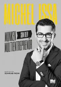 «Munken som blev multientreprenör» by Michel Issa,Sohrab Fadai